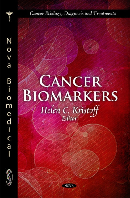 Book cover of: Cancer Biomarkers. By: Helen C. Kristoff