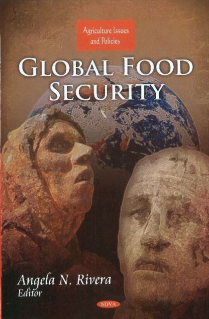 Book cover of: Global Food Security. By: Angela N. Rivera