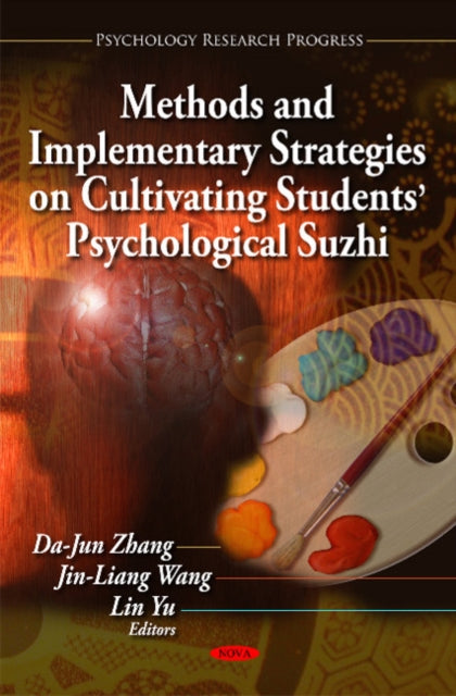 Book cover of: Methods & Implementary Strategies on Cultivating Students' Psychological Suzhi. By: Dajun Zhang