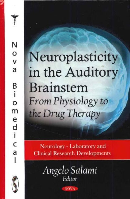 Book cover of: Neuroplasticity in the Auditory Brainstem. By: Angelo Salami