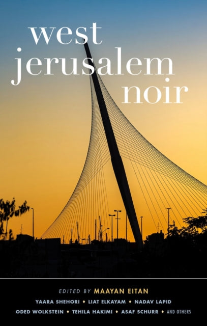 Book cover of: West Jerusalem Noir. By: Maayan Eitan