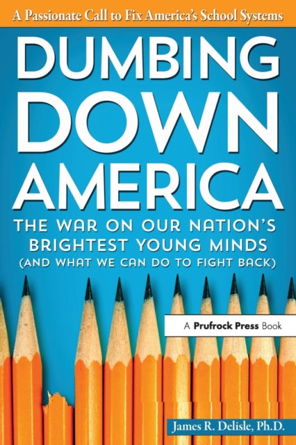 Book cover of: Dumbing Down America. By: James Delisle
