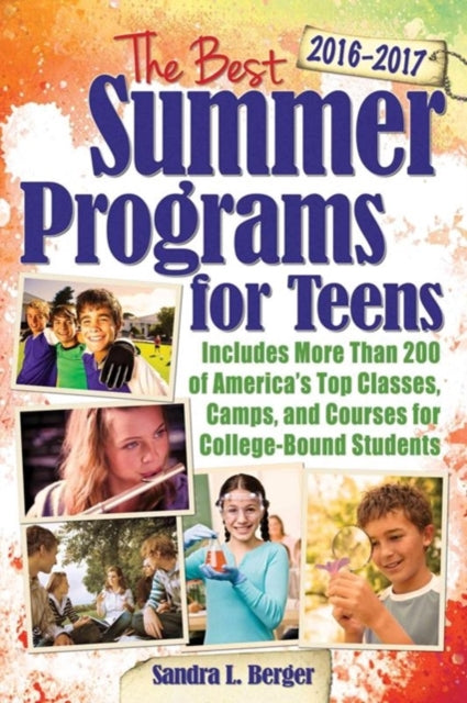 Book cover of: Best Summer Programs for Teens 2016-2017. By: Sandra L. Berger