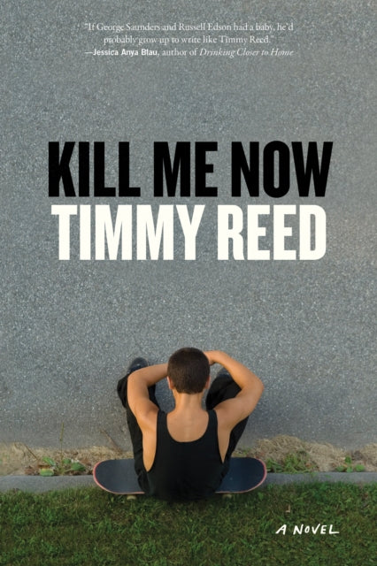 Book cover of: Kill Me Now. By: Timmy Reed