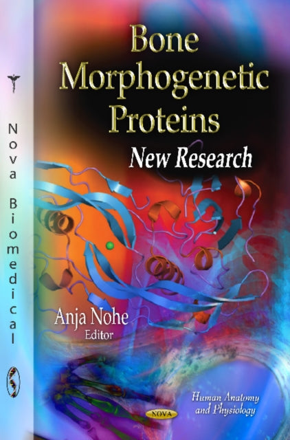 Book cover of: Bone Morphogenetic Proteins. By: Anja Nohe