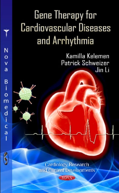 Book cover of: Gene Therapy for Cardiovascular Diseases & Arrhythmia. By: Kamilla Kelemen