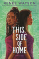 Book cover of: This Side of Home. By: Renée Watson