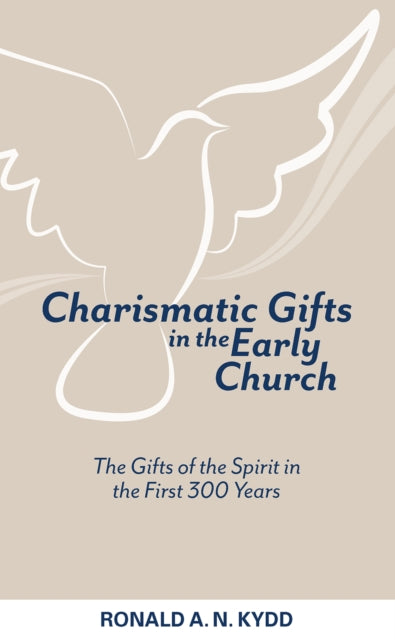 Book cover of: Charismatic Gifts in the Early Church. By: Ronald A. N. Kydd