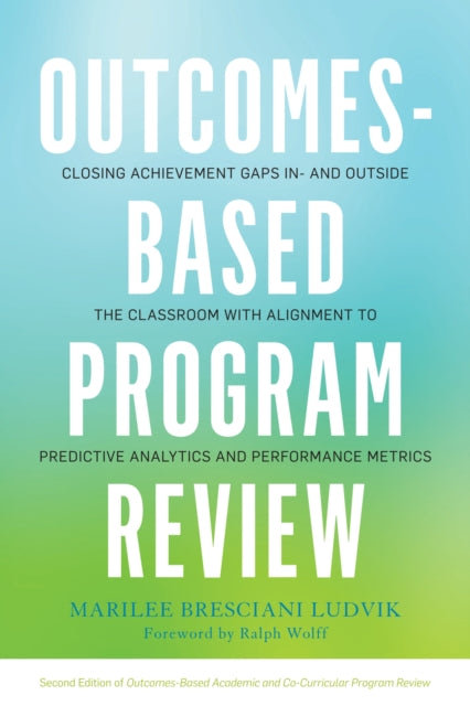 Book cover of: Outcomes-Based Program Review. By: Marilee J. Bresciani Ludvik