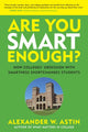 Book cover of: Are You Smart Enough?. By: Alexander W. Astin
