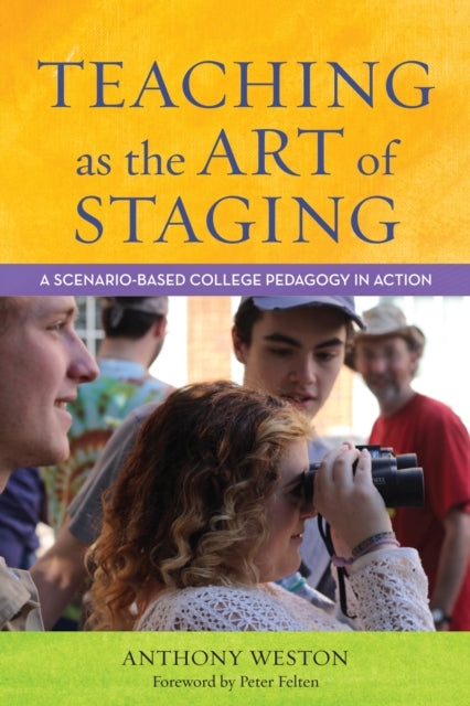 Book cover of: Teaching as the Art of Staging. By: Anthony Weston