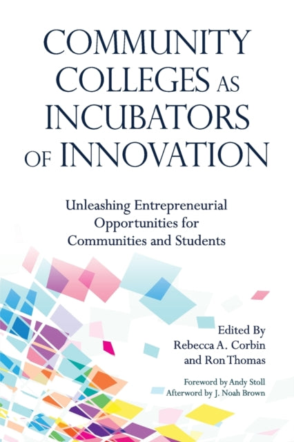 Book cover of: Community Colleges as Incubators of Innovation. By: Rebecca Corbin