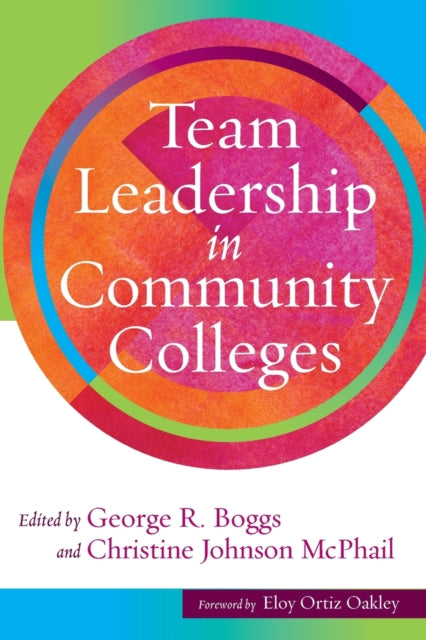 Book cover of: Team Leadership in Community Colleges. By: George R. Boggs