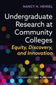 Book cover of: Undergraduate Research at Community Colleges. By: Nancy H. Hensel