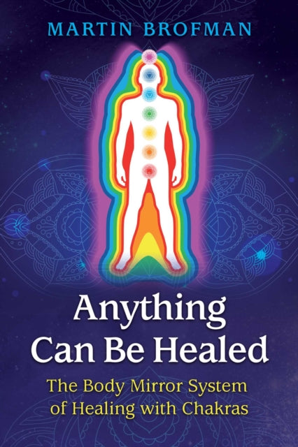 Book cover of: Anything Can Be Healed. By: Martin Brofman