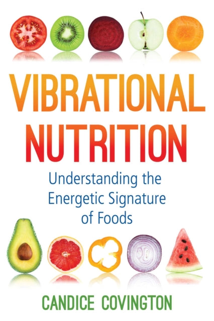 Book cover of: Vibrational Nutrition. By: Candice Covington