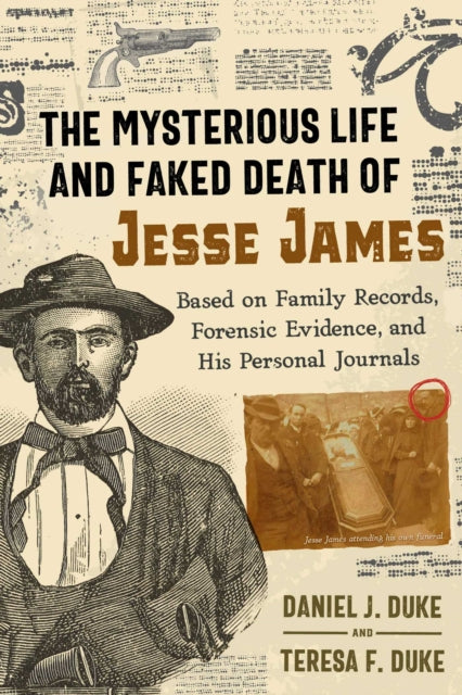 Book cover of: Mysterious Life and Faked Death of Jesse James. By: Daniel J. Duke