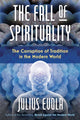 Book cover of: Fall of Spirituality. By: Julius Evola