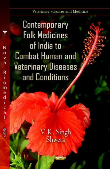 Book cover of: Contemporary Folk Medicines of India to Combat Human & Veterinary Diseases & Conditions