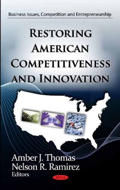 Book cover of: Restoring American Competitiveness & Innovation. By: Amber J. Thomas