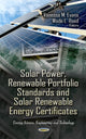 Book cover of: Solar Power, Renewable Portfolio Standards & Solar Renewable Energy Certificates. By: Vanessa M. Evans