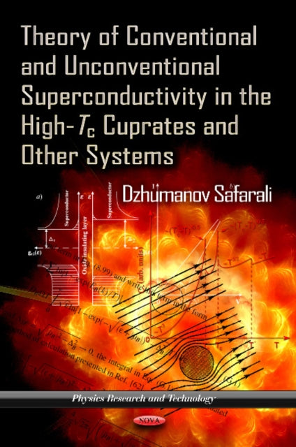 Book cover of: Theory of Conventional & Unconventional Superconductivity in the High-Tc Cuprates & Other Systems. By: Dzhumanov Safarali