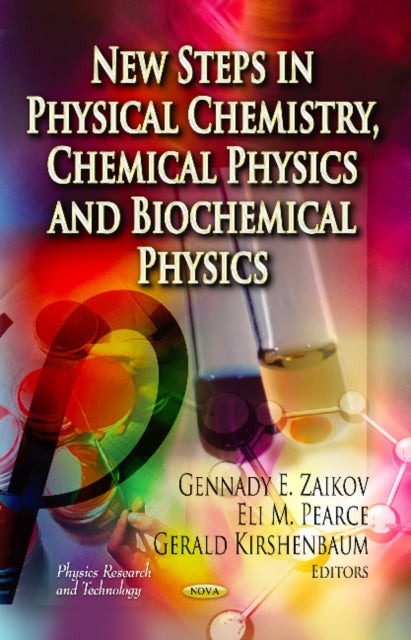 Book cover of: New Steps in Physical Chemistry, Chemical Physics & Biochemical Physics. By: G. E. Zaikov