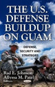 Book cover of: U.S. Defense Build-up on Guam. By: Rad E. Johnson