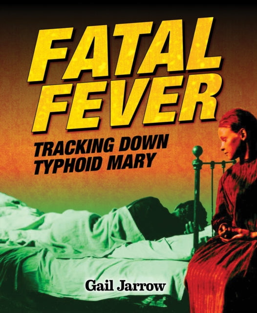 Book cover of: Fatal Fever. By: Gail Jarrow