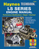 Book cover of: LS SERIES ENGINE REPAIR MANUAL. By: Editors of Haynes Manuals