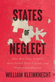 Book cover of: States of Neglect. By: William Kleinknecht