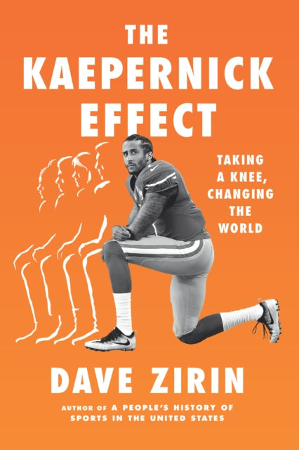 Book cover of: Kaepernick Effect. By: Dave Zirin