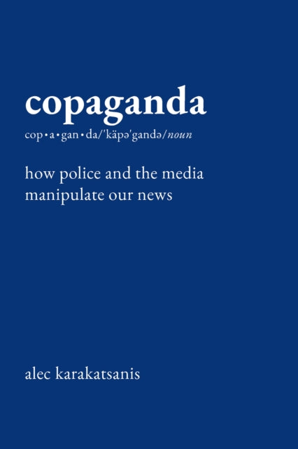 Book cover of: Copaganda. By: Alec Karakatsanis