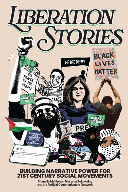 Liberation Stories, Building Narrative Power for 21st-Century Social Movements