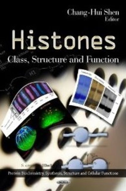 Book cover of: Histones. By: Chang-Hui Shen