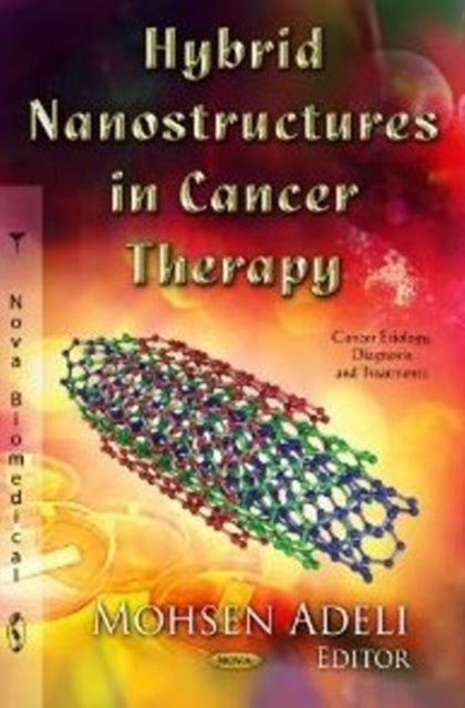 Book cover of: Hybrid Nanostructures in Cancer Therapy. By: Mohsen Adeli