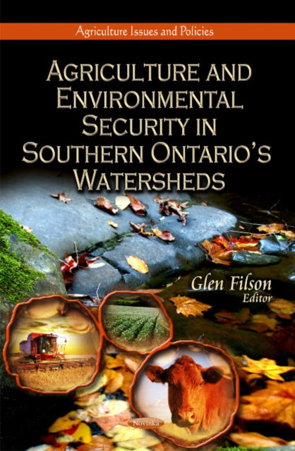 Book cover of: Agriculture & Environmental Security in Southern Ontario's Watersheds. By: Glen C. Filson