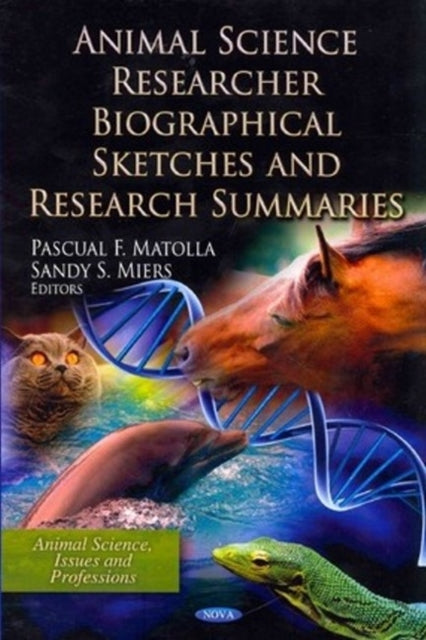 Book cover of: Animal Science Researcher Biographical Sketches & Research Summaries. By: Pascual F. Matolla