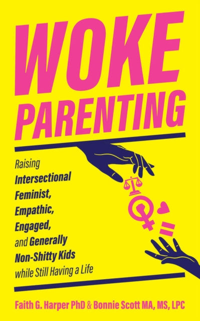 Book cover of: Woke Parenting. By: Faith G. Harper