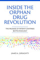 Book cover of: Inside the Orphan Drug Revolution: The Promise of Patient-Centered Biotechnology. By: James A. Geraghty