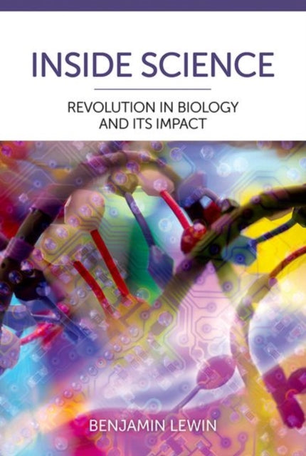 Book cover of: Inside Science: Revolution in Biology and Its Impact. By: Benjamin Lewin