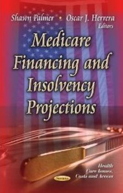 Book cover of: Medicare Financing & Insolvency Projections
