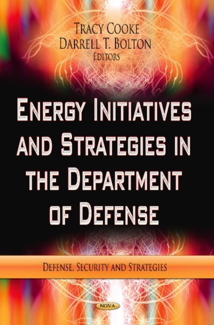 Book cover of: Energy Initiatives & Strategies in the Department of Defense
