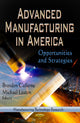 Book cover of: Advanced Manufacturing in America. By: Brandon Cullerne