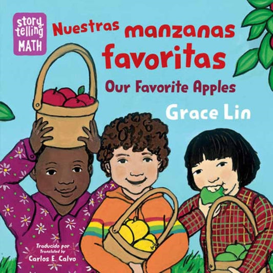 Book cover of: Nuestras manzanas favoritas / Our Favorite Apples. By: Grace Lin