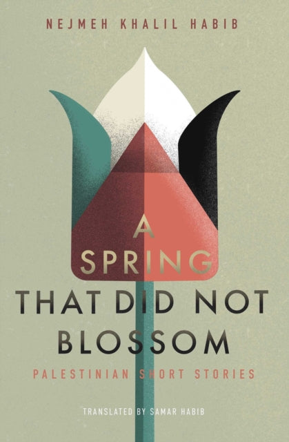 Book cover of: Spring That Did Not Blossom. By: Nejmeh Khalil Habib