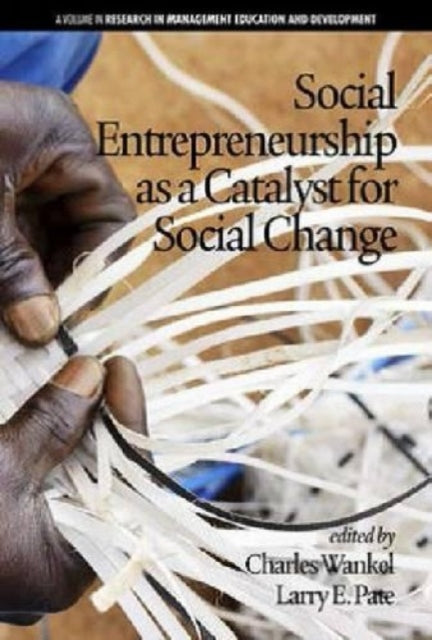 Book cover of: Social Entrepreneurship as a Catalyst for Social Change. By: Charles Wankel