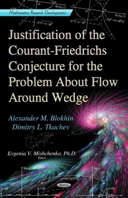 Book cover of: Justification of the Courant-Friedrichs Conjecture for the Problem About Flow Around a Wedge. By: Alexander M. Blokhin