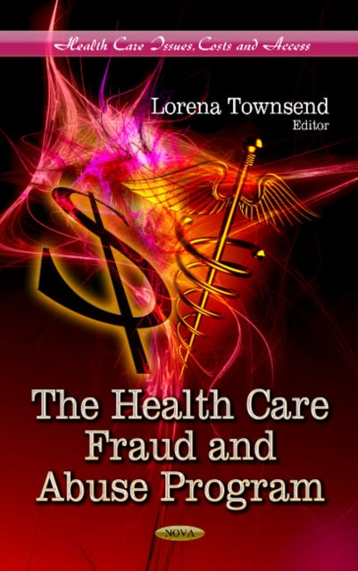Book cover of: Health Care Fraud & Abuse Program. By: Lorena Townsend