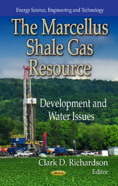 Book cover of: Marcellus Shale Gas Resource. By: Clark D. Richardson